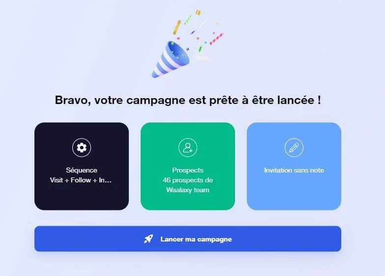 Image d'une interface web présentant trois options : Séquence (Visit + Follow + In...), Prospects (46 prospects), Invitations (Invitation sans note). Texte principal : "Bravo, votre campagne est prête à être lancée !". Bouton bleu : "Lancer ma campagne". Contexte : interface de gestion de campagnes marketing.