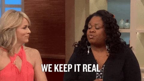 keep it real