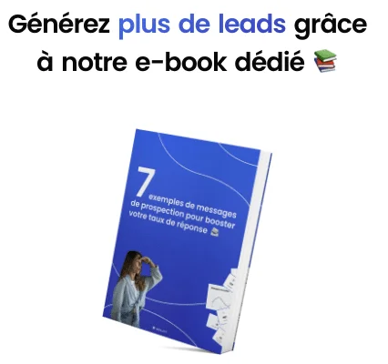 Image : e-book "7 exemples de messages de prospection". Texte: Générez plus de leads grâce à notre e-book dédié. Contexte: promotion marketing.